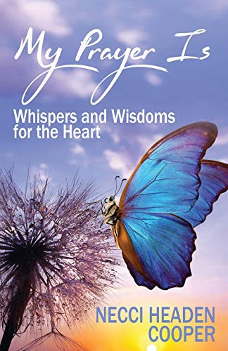 My Prayer Is  Whispers and Wisdoms for the Heart [Paperback]