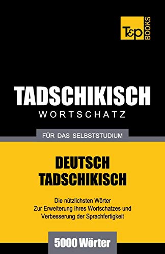 Tadschikischer Wortschatz Fr das Selbststudium - 5000 Wrter [Paperback]