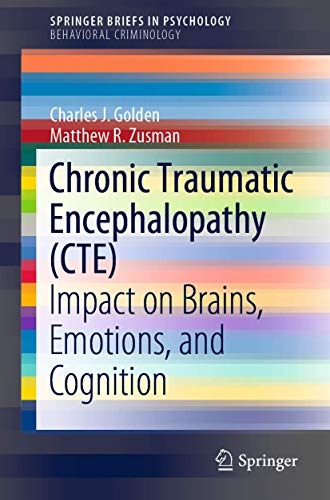 Chronic Traumatic Encephalopathy (CTE) Impact on Brains, Emotions, and Cognitio [Paperback]