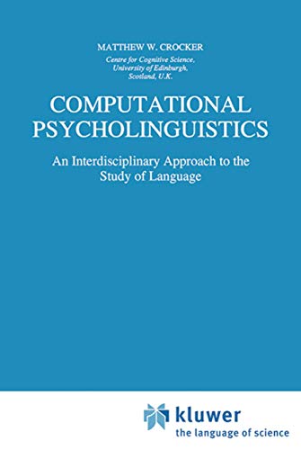 Computational Psycholinguistics An Interdisciplinary Approach to the Study of L [Paperback]