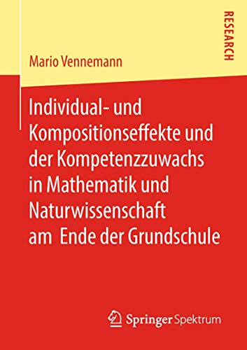 Individual- und Kompositionseffekte und der Kompetenzzuwachs in Mathematik und N [Paperback]