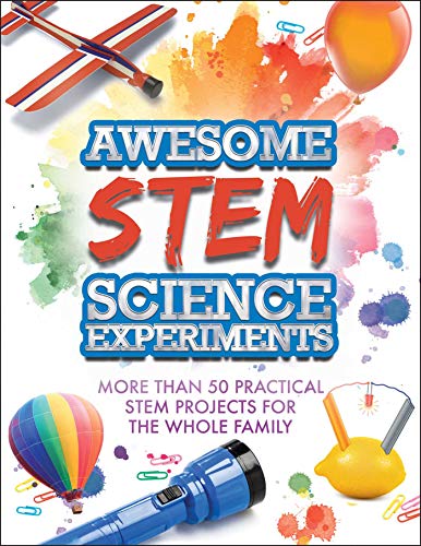 Awesome STEM Science Experiments More Than 50 Practical STEM Projects for the W [Paperback]