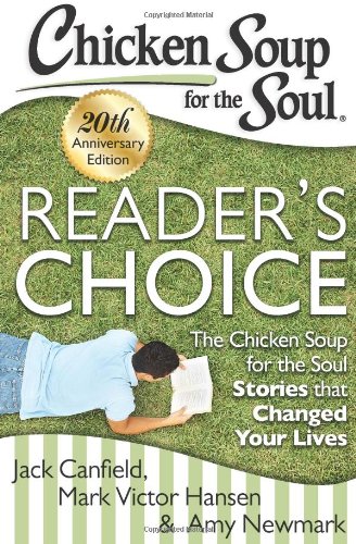 Chicken Soup for the Soul Reader&39s Choice 20th Anniversary Edition The Chi [Paperback]