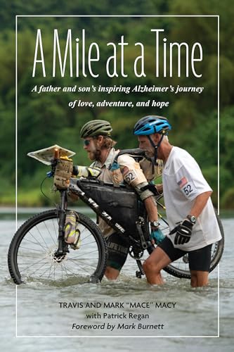 A Mile at a Time A Father and Son's Inspiring Alzheimer's Journey of Love, Adve [Hardcover]