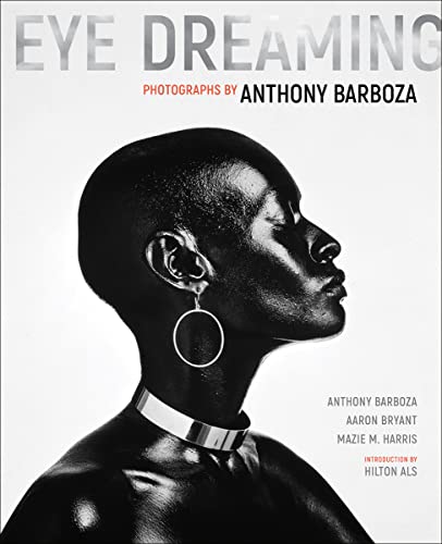 Eye Dreaming Photographs by Anthony Barboza [Hardcover]