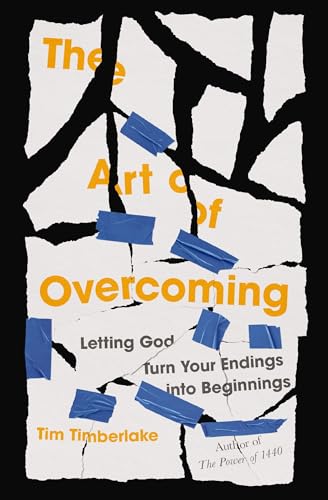 The Art of Overcoming Letting God Turn Your Endings into Beginnings [Paperback]
