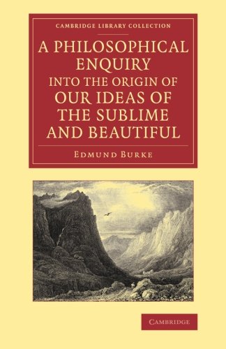 A Philosophical Enquiry into the Origin of our Ideas of the Sublime and Beautifu [Paperback]