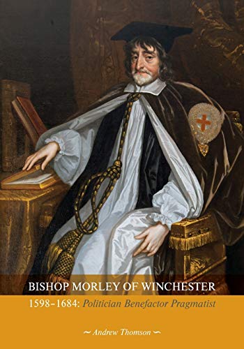 Bishop Morley Of Winchester 1598-1684
