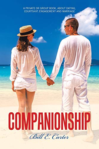 Companionship  A Private or Group Book, about Dating, Courtship, Engagement and [Paperback]