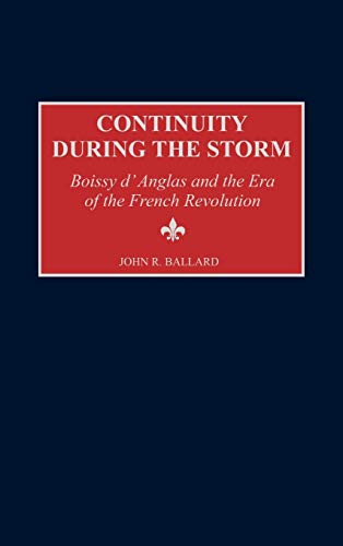 Continuity during the Storm Boissy d'Anglas and the Era of the French Revolutio [Hardcover]