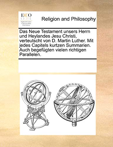 Das Neue Testament Unsers Herrn Und Heylandes Jesu Christi, Verteutscht Von D. M [Paperback]