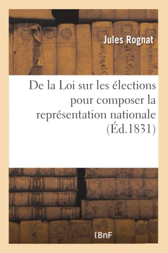 De La Loi Sur Les Elections Pour Composer La Representation Nationale