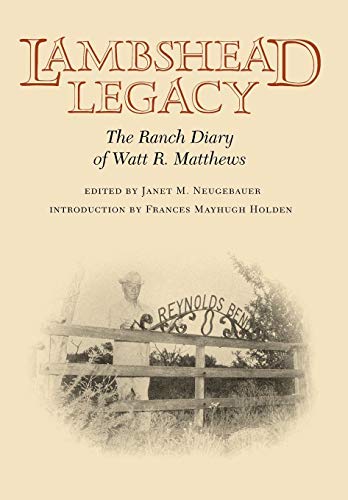 Lambshead Legacy The Ranch Diary Of Watt R. Matthews (centennial Series Of The  [Hardcover]