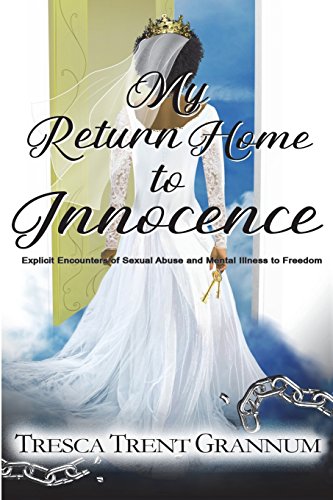 My Return Home to Innocence  Explicit Sexual Encounters of Sexual Abuse and Men [Paperback]