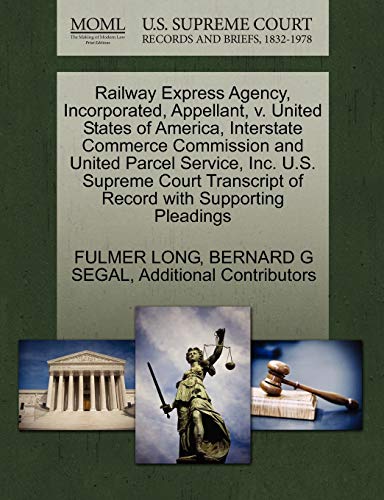 Railway Express Agency, Incorporated, Appellant, V. United States of America, In [Paperback]