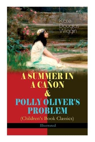 Summer In A Canon & Polly Oliver's Problem (Children's Book Classics) - Illustra