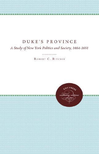 The Duke's Province A Study Of New York Politics And Society, 1664-1691 (unc Pr [Paperback]
