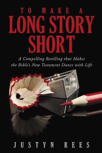 To Make a Long Story Short A Compelling Retelling that Makes the Bibles New Te [Paperback]