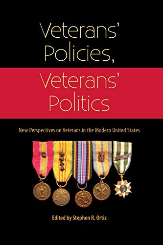Veterans' Policies, Veterans' Politics New Perspectives On Veterans In The Mode [Paperback]