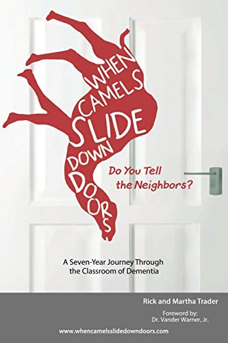 When Camels Slide Down Doors Do You Tell The Neighbors A Seven-Year Journey Th [Paperback]