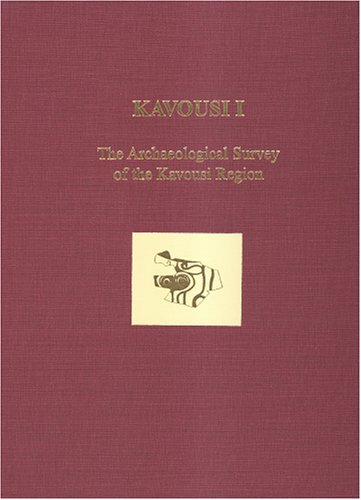 Kavousi I The Archaeological Survey of the Kavousi Region [Hardcover]