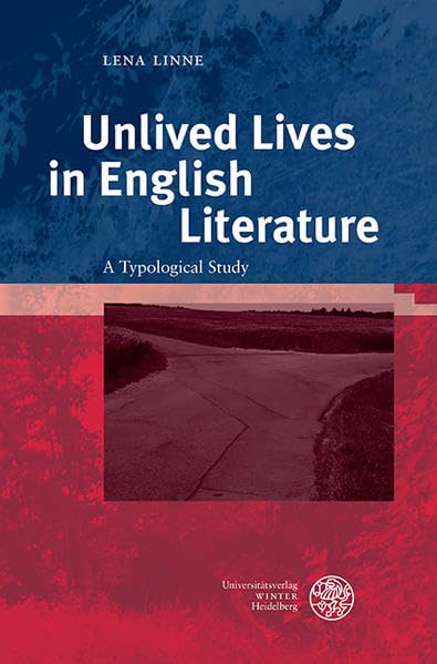 Unlived Lives in English Literature A Typological Study [Hardcover]