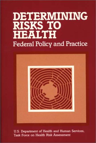 Determining Risks To Health Federal Policy And Practice [Hardcover]