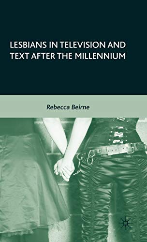 Lesbians in Television and Text after the Millennium [Hardcover]