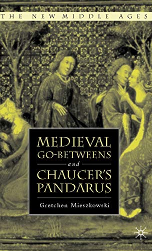 Medieval Go-betweens and Chaucer's Pandarus [Hardcover]