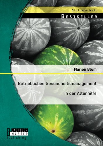 Betriebliches Gesundheitsmanagement In Der Altenhilfe (german Edition) [Paperback]