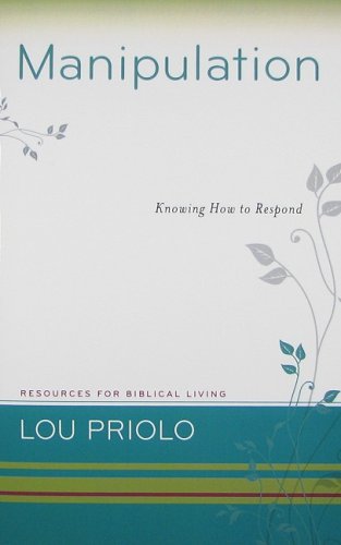 Manipulation Knowing How To Respond (resources For Biblical Living) [Paperback]