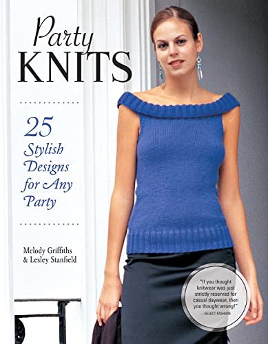 Party Knits 25 Stylish Designs for Any Party [Paperback]