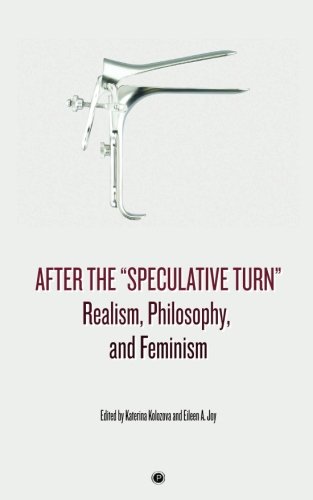 After The  speculative Turn  Realism, Philosophy, And Feminism [Paperback]
