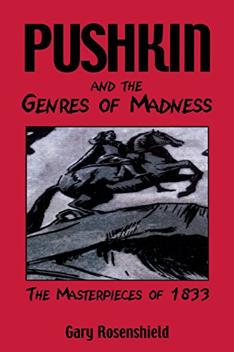 Pushkin and the Genres of Madness The Masterpieces of 1833 [Paperback]