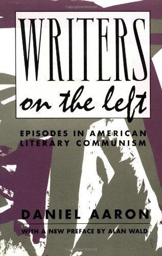 Writers on the Left Episodes in American Literary Communism [Paperback]