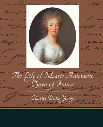 Life of Marie Antoinette - Queen of France [Paperback]