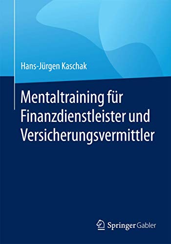 Mentaltraining fr Finanzdienstleister und Versicherungsvermittler [Paperback]