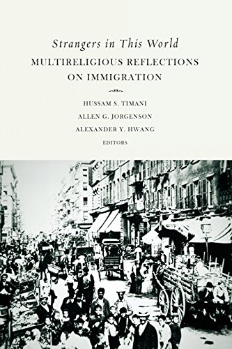 Strangers In This World Multireligious Reflections On Immigration [Paperback]