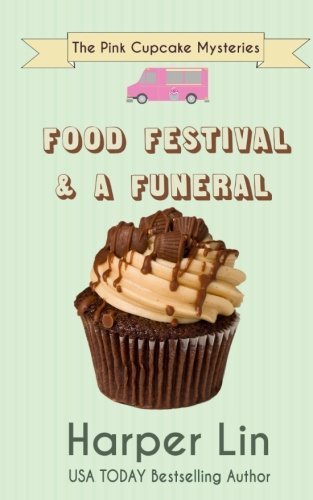 Food Festival And A Funeral (the Pink Cupcake Mysteries) (volume 3) [Paperback]