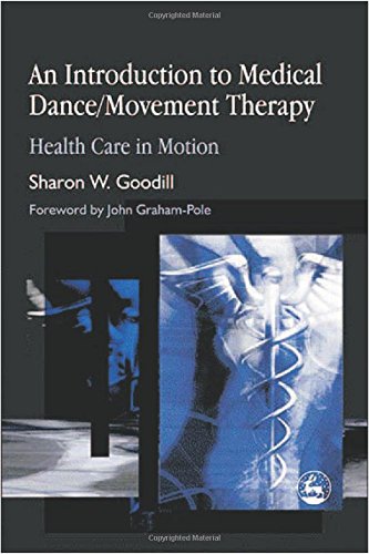 Introduction to Medical Dance/ Movement Therapy Health Care in Motion [Paperback]