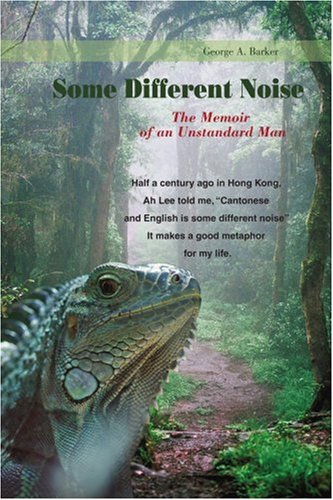 Some Different Noise  The Memoir of an Unstandard Man [Paperback]
