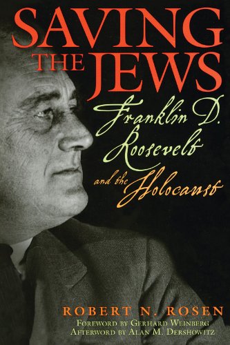 Saving the Jews Franklin D. Roosevelt and the Holocaust [Paperback]
