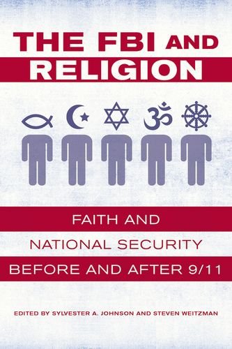 The FBI and Religion Faith and National Security before and after 9/11 [Hardcover]