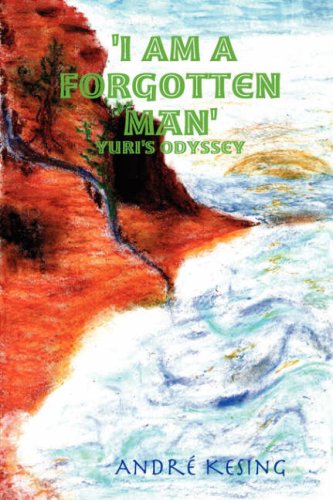 'I Am A Forgotten Man' Yuri's Odyssey [Paperback]