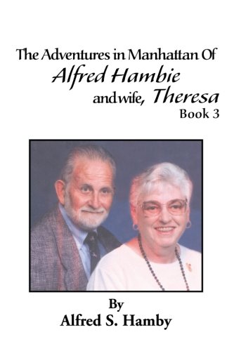 Adventures in Manhattan of Alfred Hambie and Wife, Theresa Book 3 [Paperback]