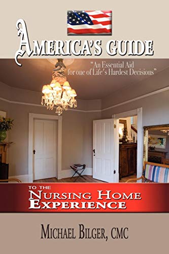 America's Guide To The Nursing Home Experience [Paperback]