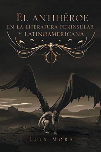 Antihroe en la Literatura Peninsular y Latinoamericana [Paperback]