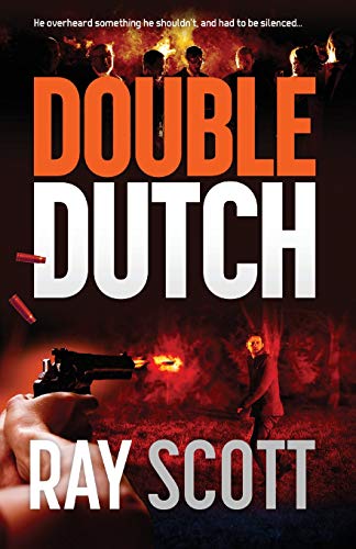 Double Dutch  He Overheard Something He Shouldn't Have, and Had to Be Silenced [Paperback]