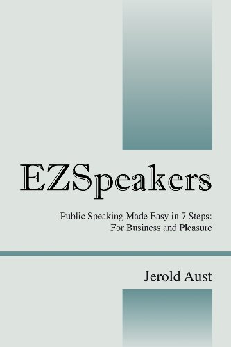 Ezspeakers Public Speaking Made Easy In 7 Steps For Business And Pleasure [Paperback]