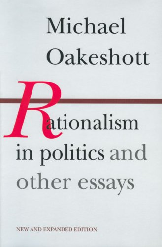 Rationalism In Politics And Other Essays [Paperback]